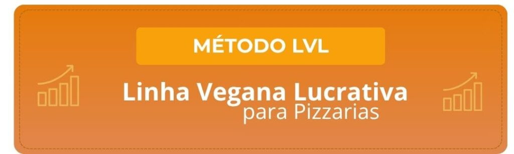 Método LVL - Linha Vegana Lucrativa
